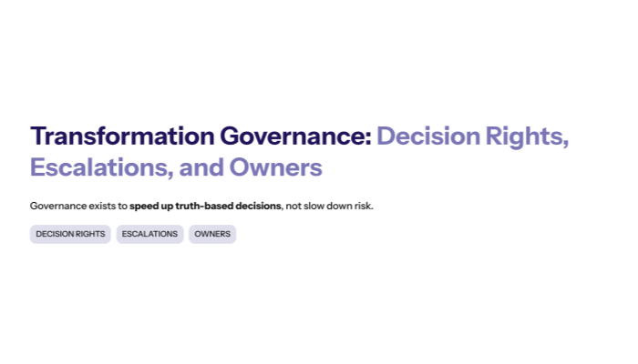 Transformation Governance: Decision Rights, Escalations, and Owners
