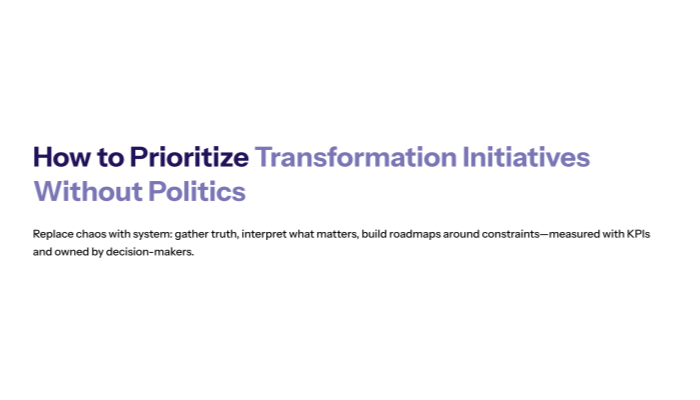How to Prioritize Transformation Initiatives Without Politics?