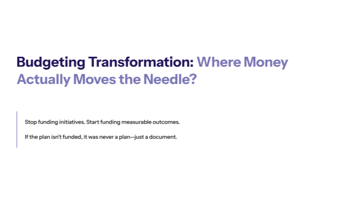 Budgeting Transformation: Where Money Actually Moves the Needle?