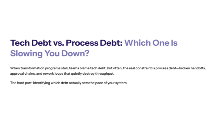 Tech Debt vs. Process Debt: Which One Is Slowing You Down?
