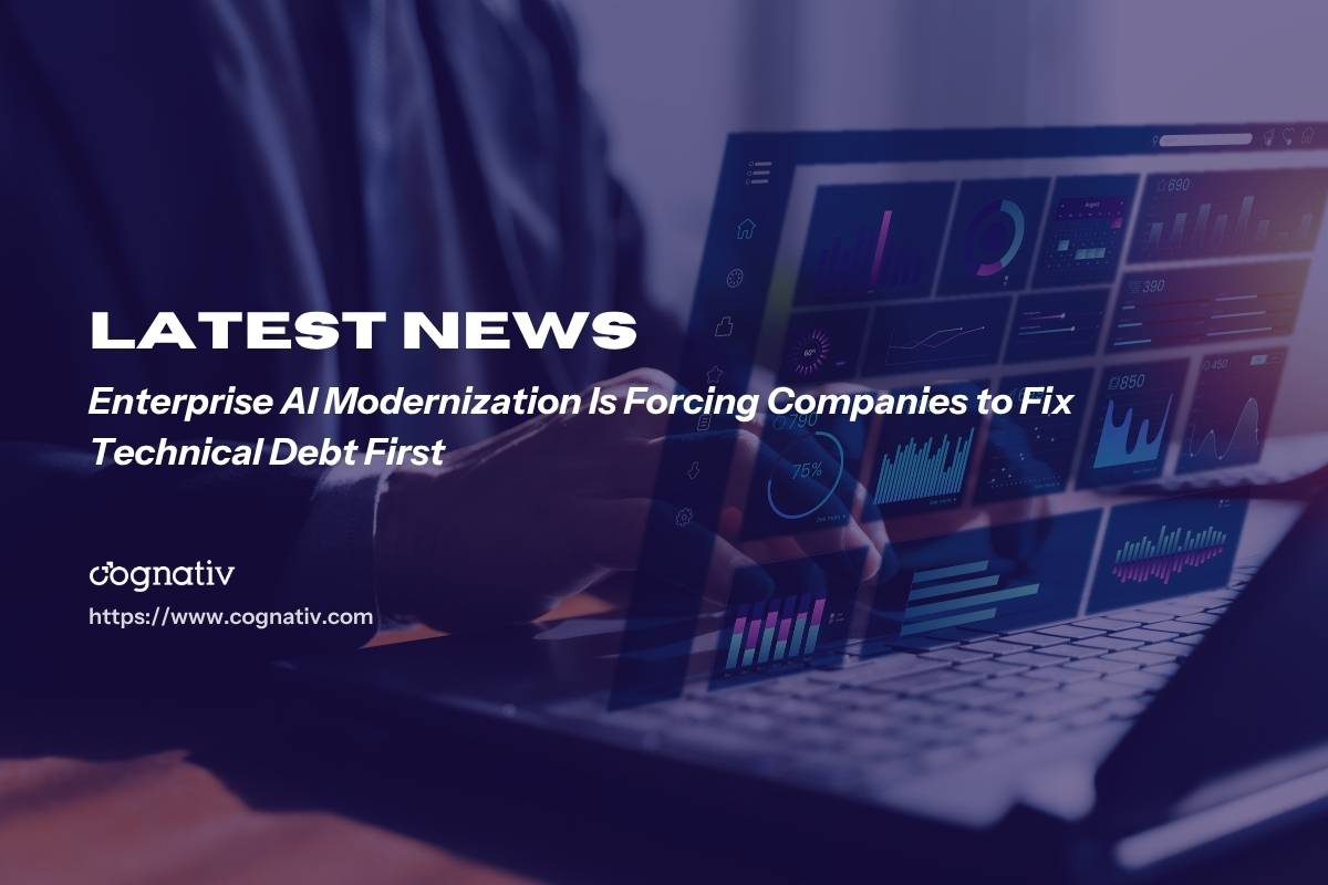 Enterprise AI Modernization Is Colliding With Technical Debt