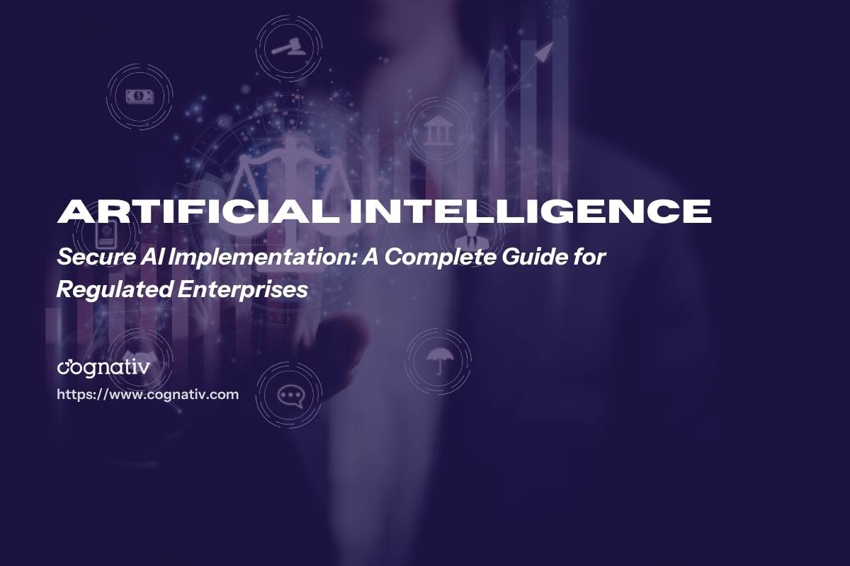 Secure AI Implementation for Regulated Enterprises