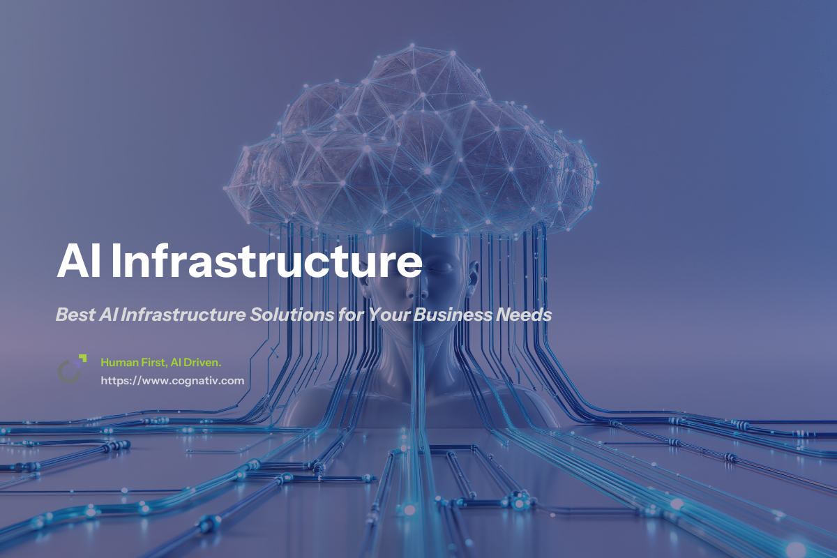 Best AI Infrastructure Solutions for Your Business Needs
