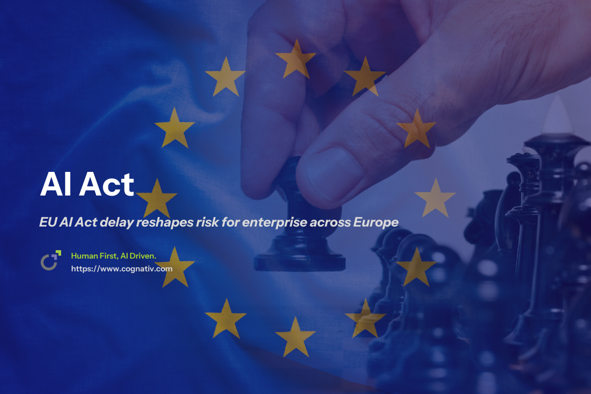 EU AI Act Delay Reshapes Risk for Enterprise Across Europe