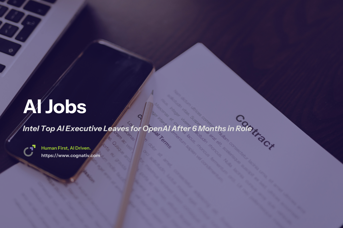 Intel Top AI Executive Leaves for OpenAI After 6 Months in Role