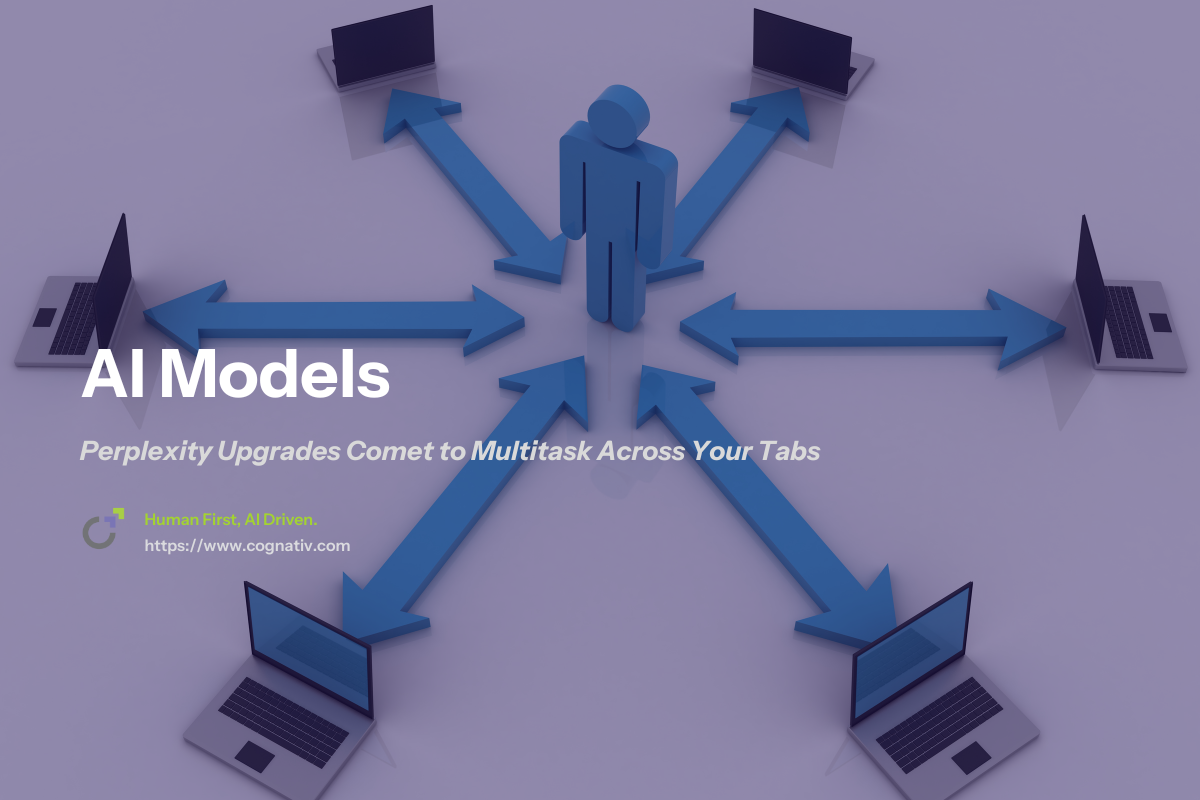 Perplexity Upgrades Comet to Multitask Across Your Tabs for Efficiency
