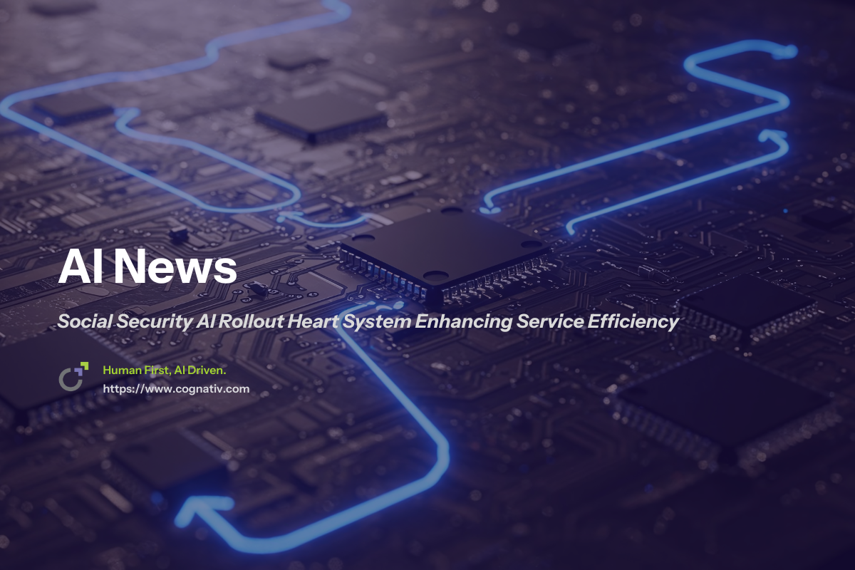 Social Security AI Rollout Heart System Enhancing Service Efficiency