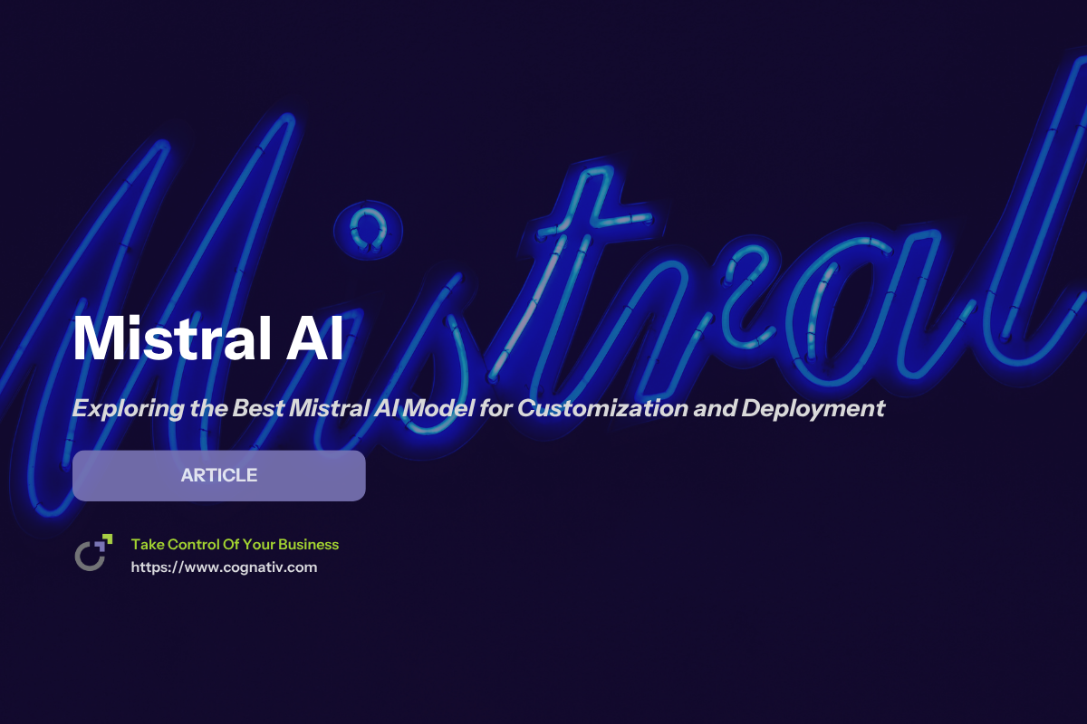 Exploring the Best Mistral AI Model for Customization and Deployment