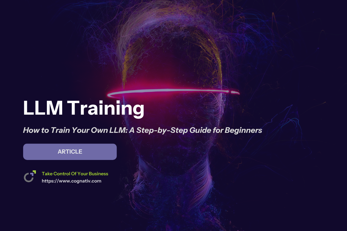 How to Train Your Own LLM A Step by Step Guide for Beginners