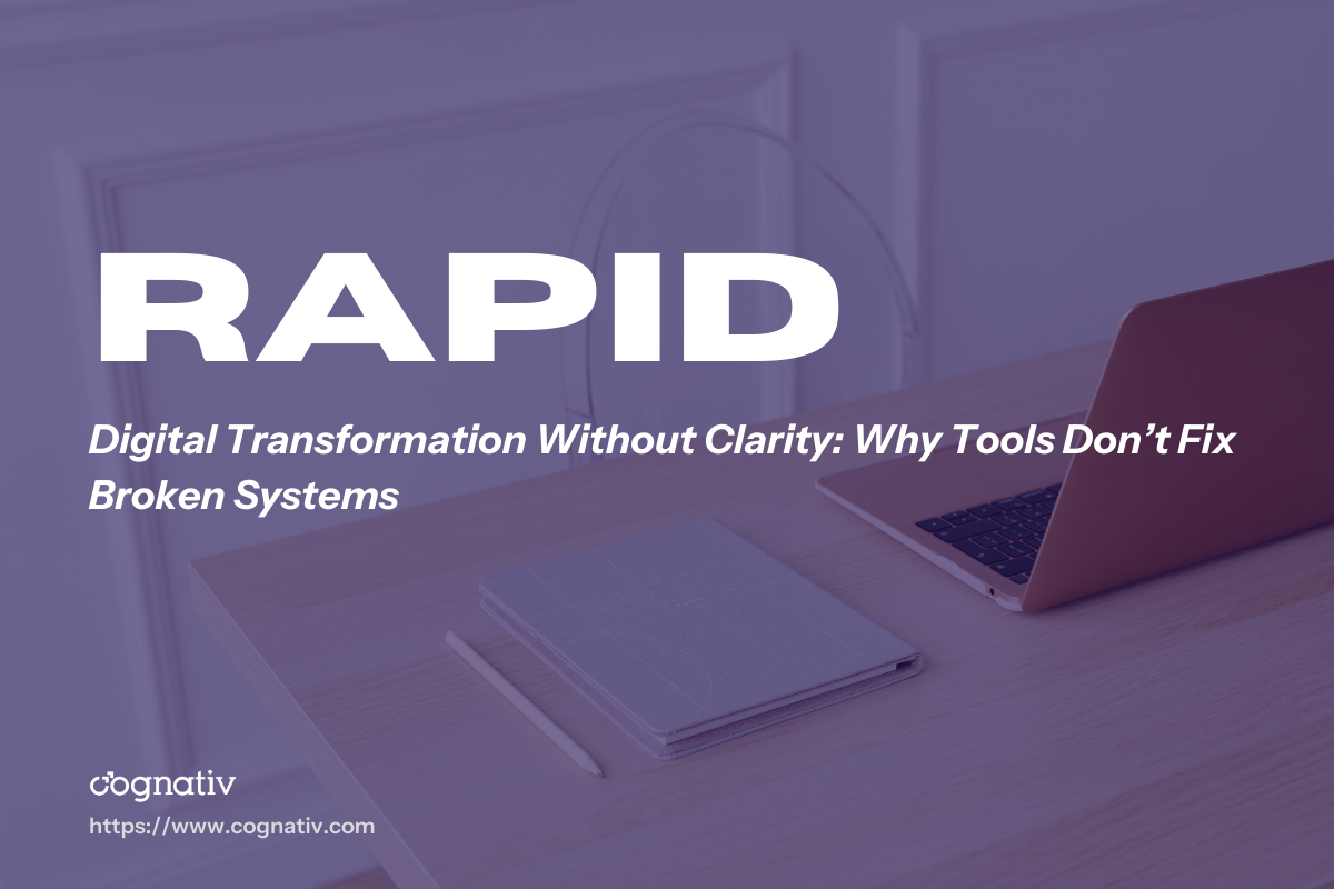 Digital Transformation Without Clarity Why Tools Dont Fix Broken Systems