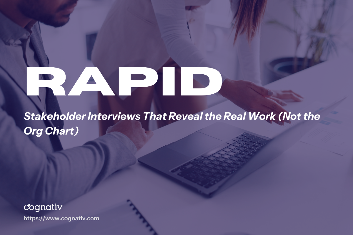 Stakeholder Interviews That Reveal the Real Work Not the Org Chart