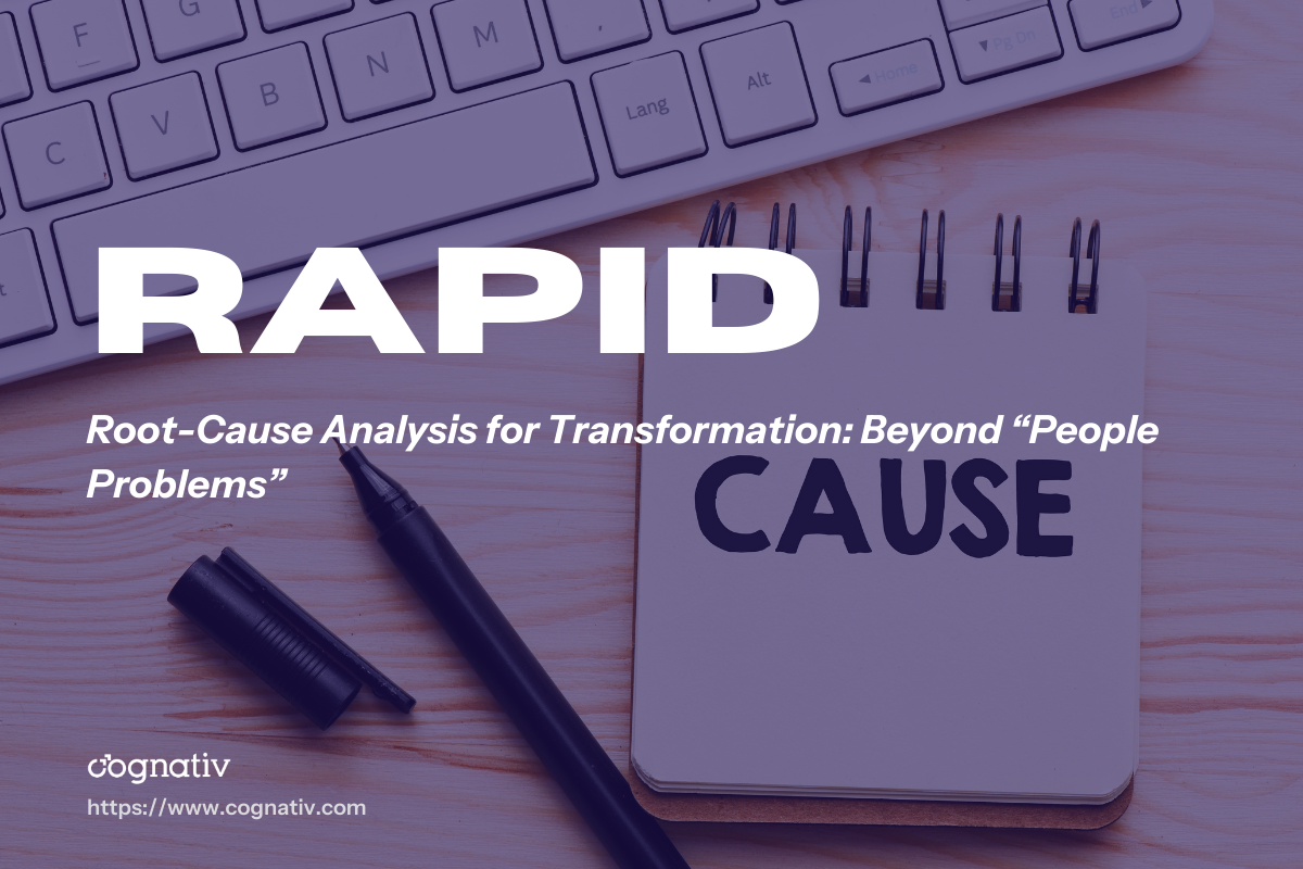 Root Cause Analysis for Transformation Beyond People Problems