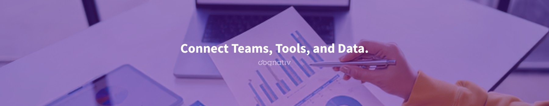 Cognativ: Connect Teams, Tools, and Data.