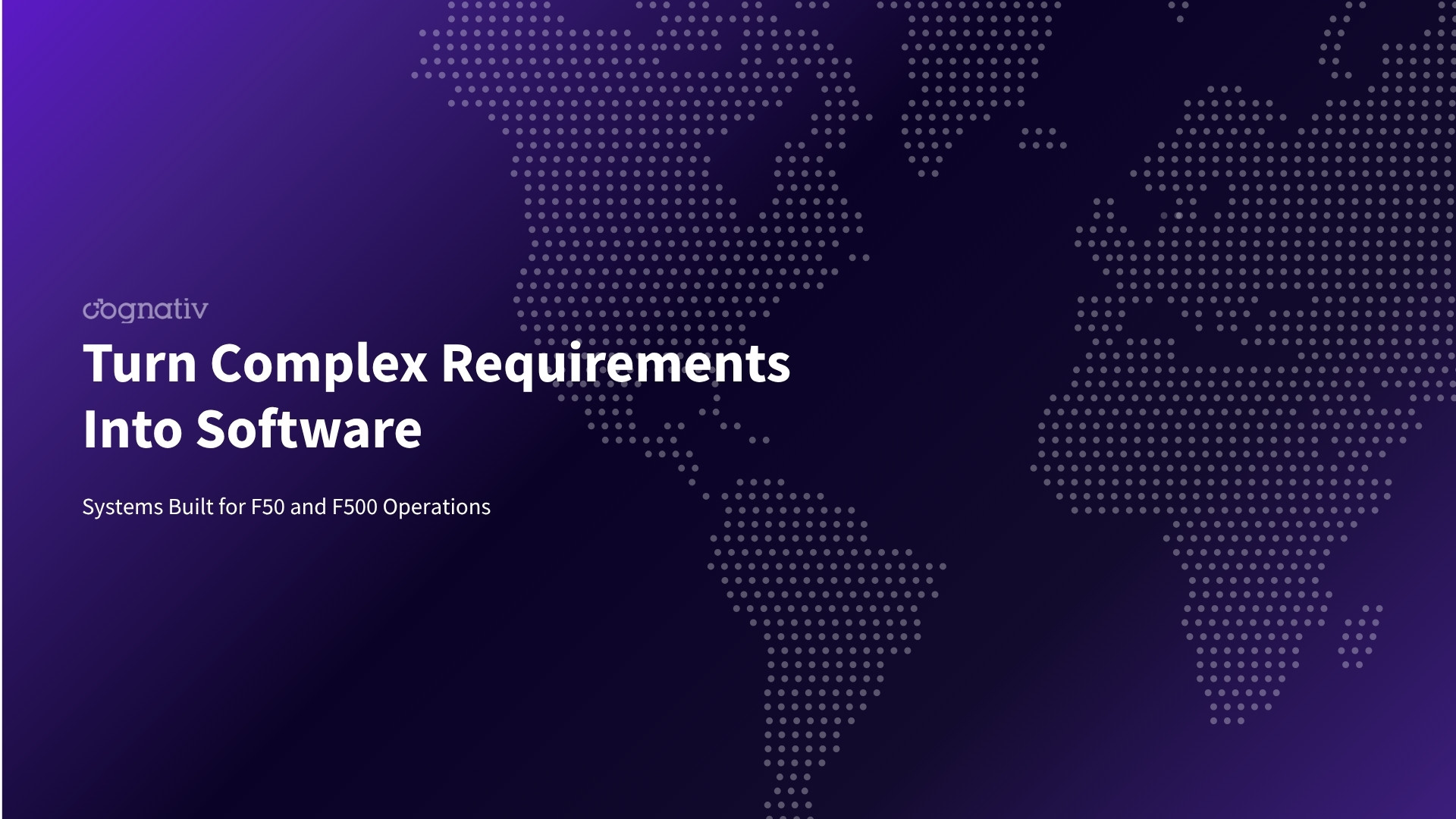 Turn Complex Requirements Into Software