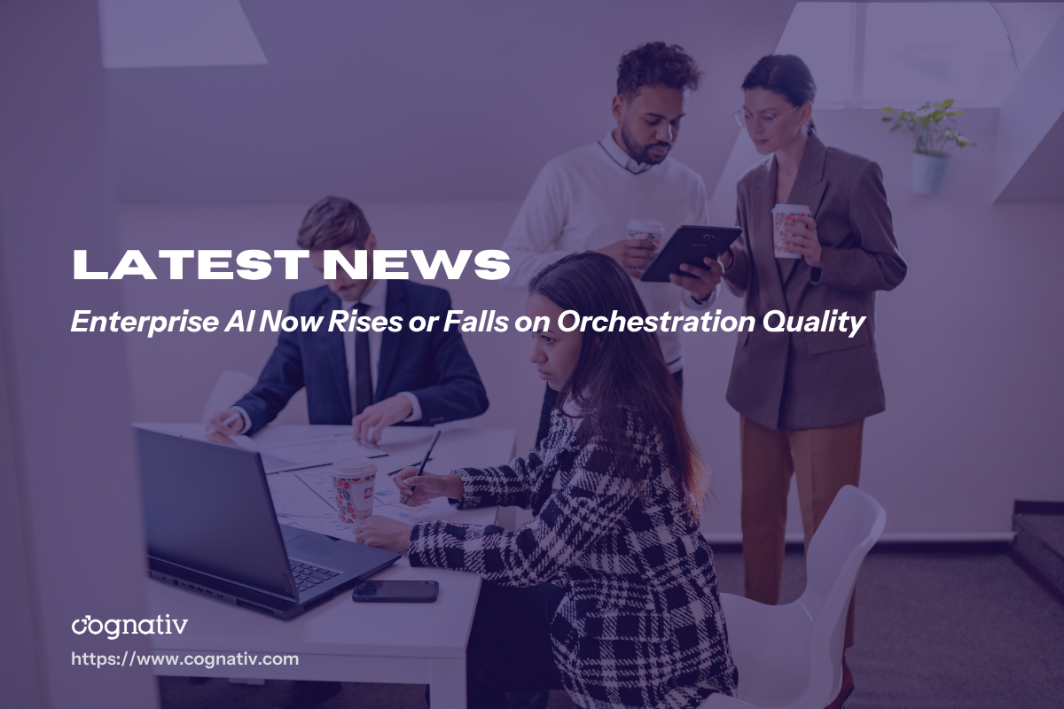 Enterprise AI Moves Beyond Pilots Into An Orchestration Test