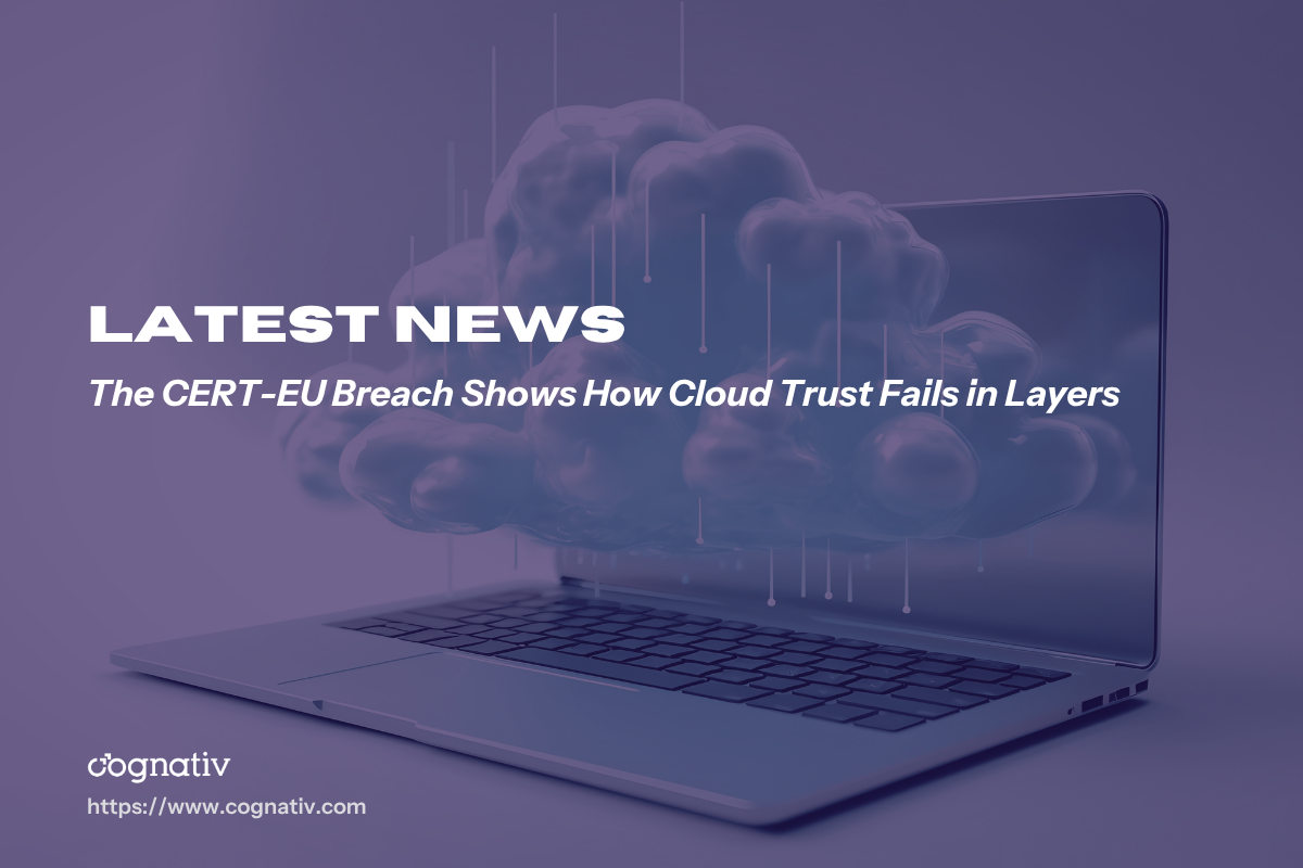 CERT-EU Breach Exposed How Shared Cloud Trust Chains Fail