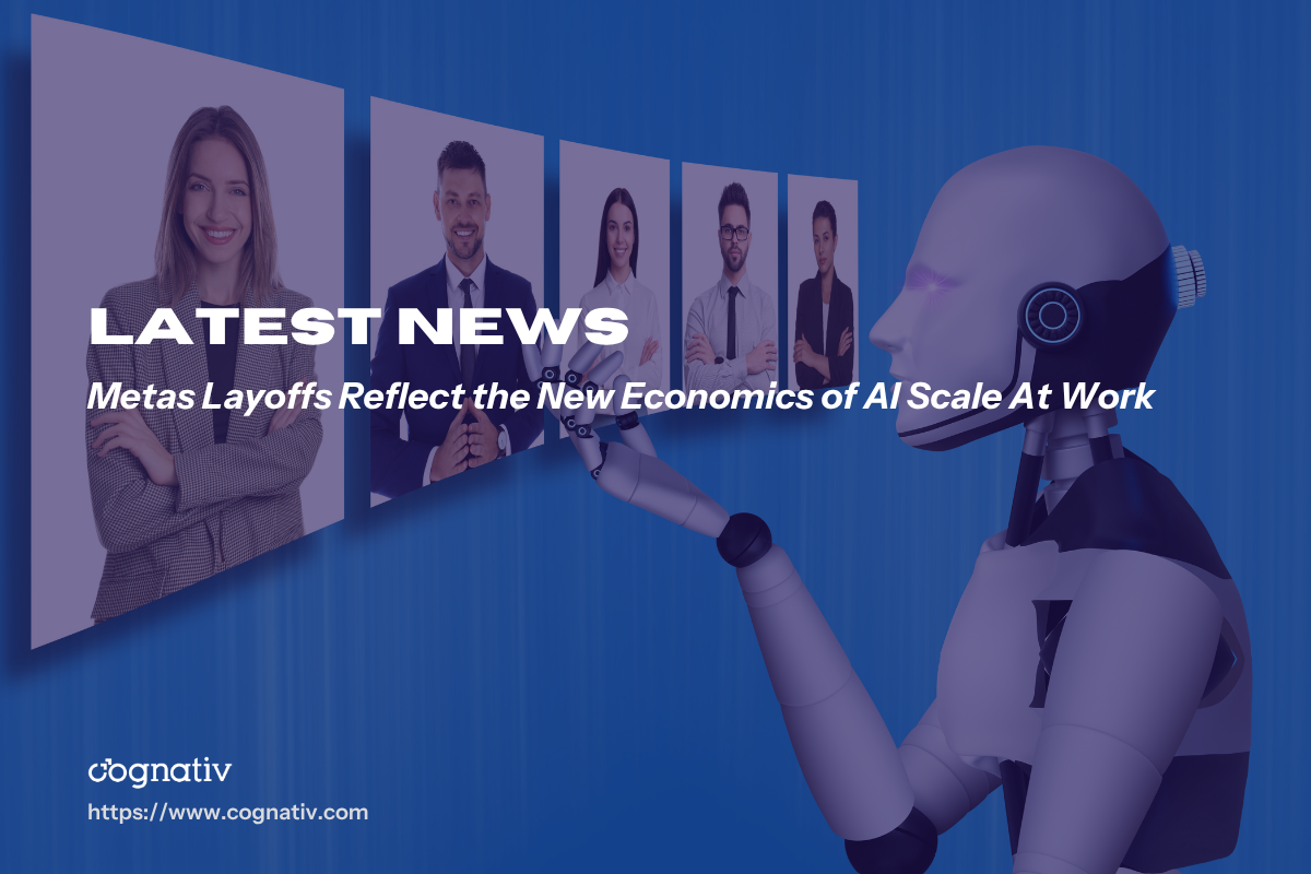Metas Layoffs Reflect the New Economics of AI Scale At Work