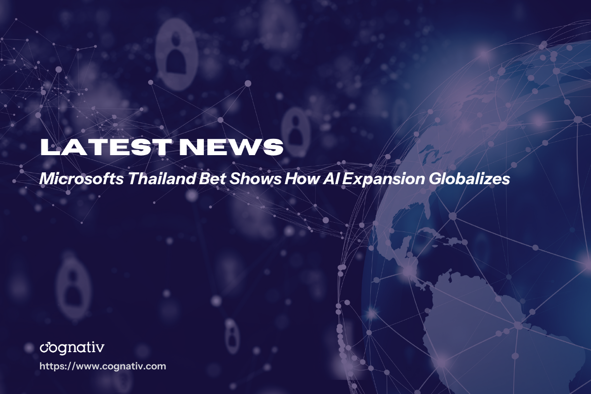 Microsofts Thailand Bet Shows How AI Expansion Globalizes