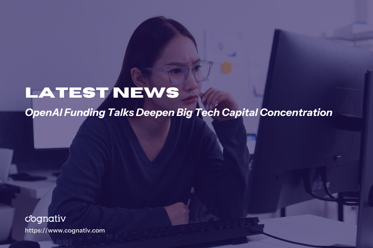 OpenAI Funding Talks Deepen Big Tech Capital Concentration