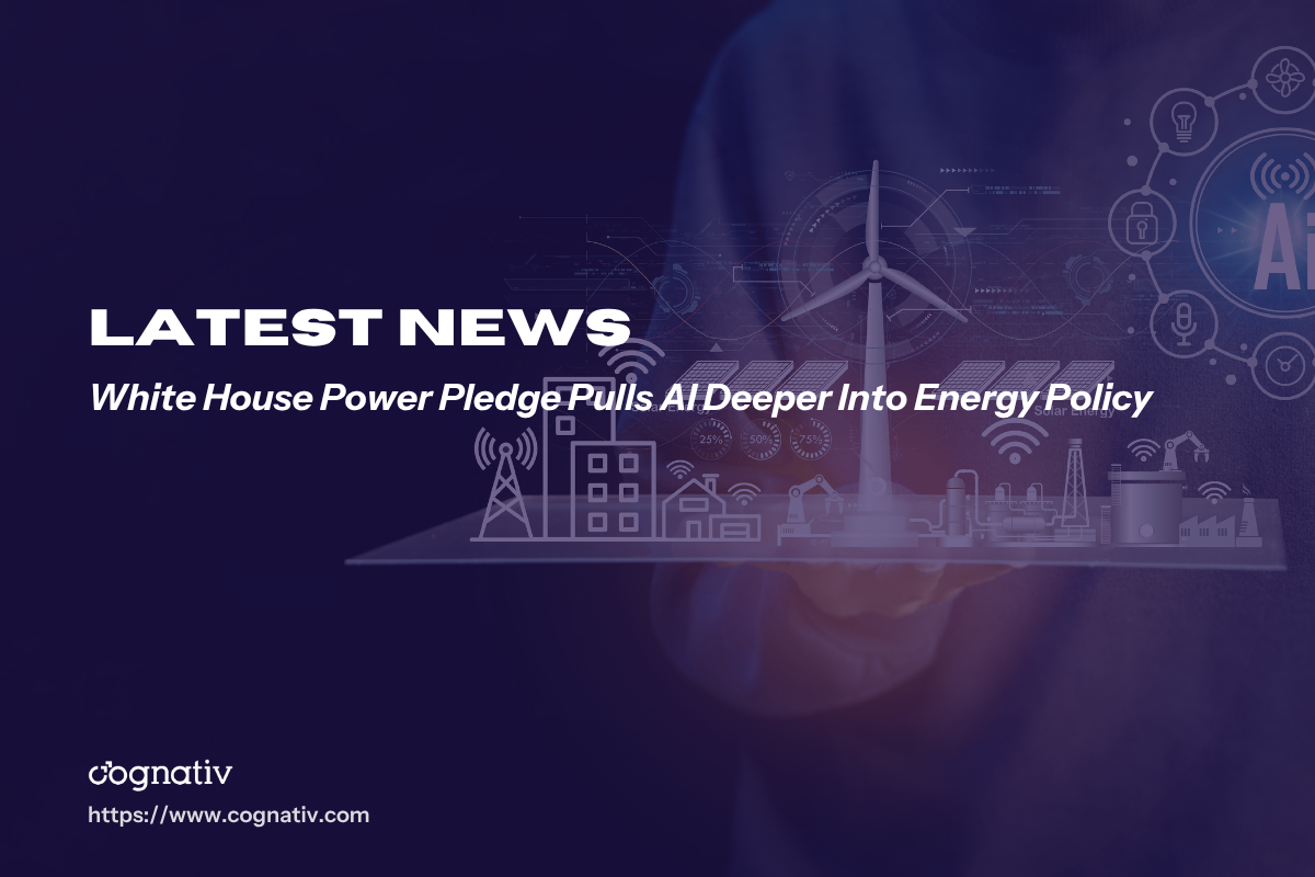 White House Power Pledge Pulls AI Deeper Into Energy Policy