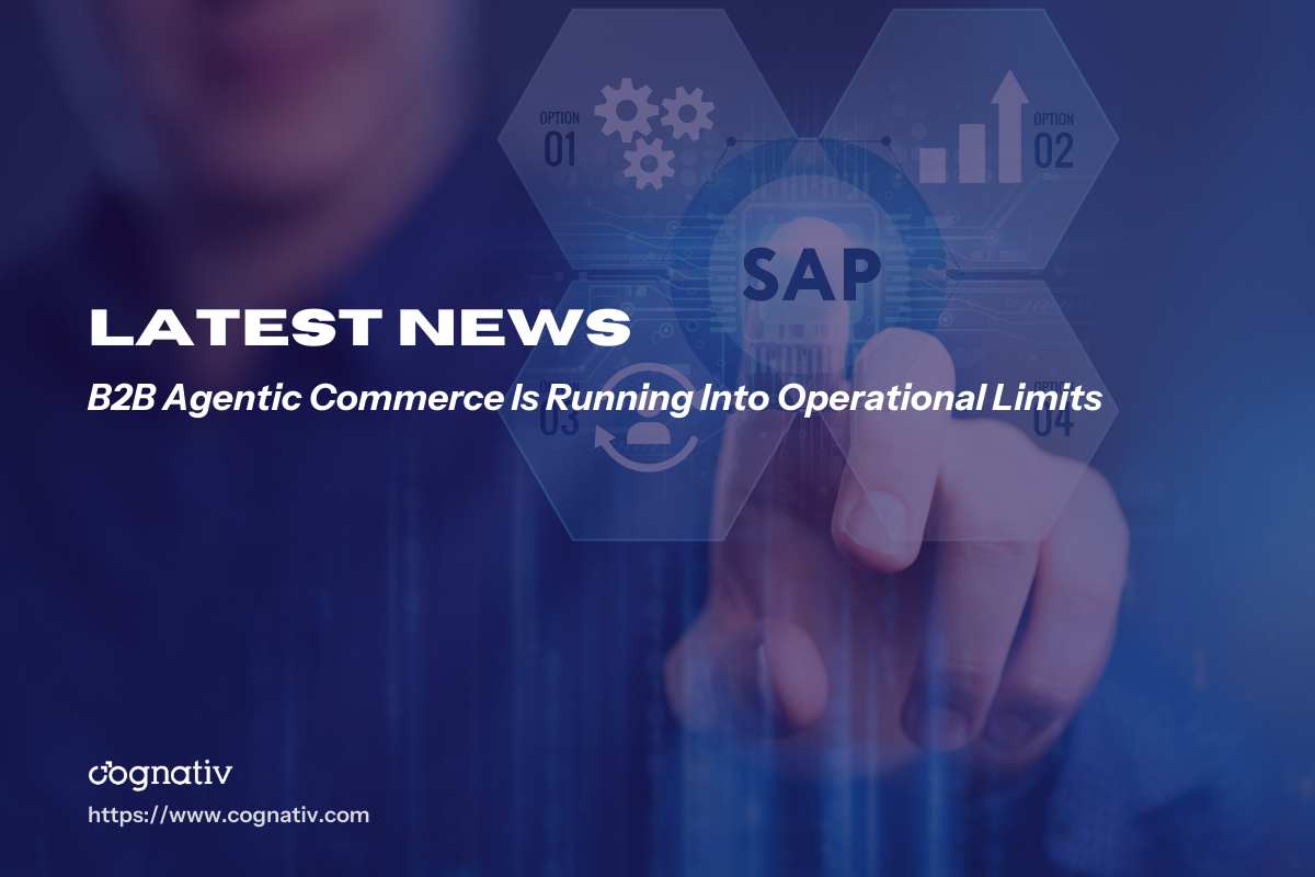 B2B Agentic Commerce Is Running Into Operational Limits
