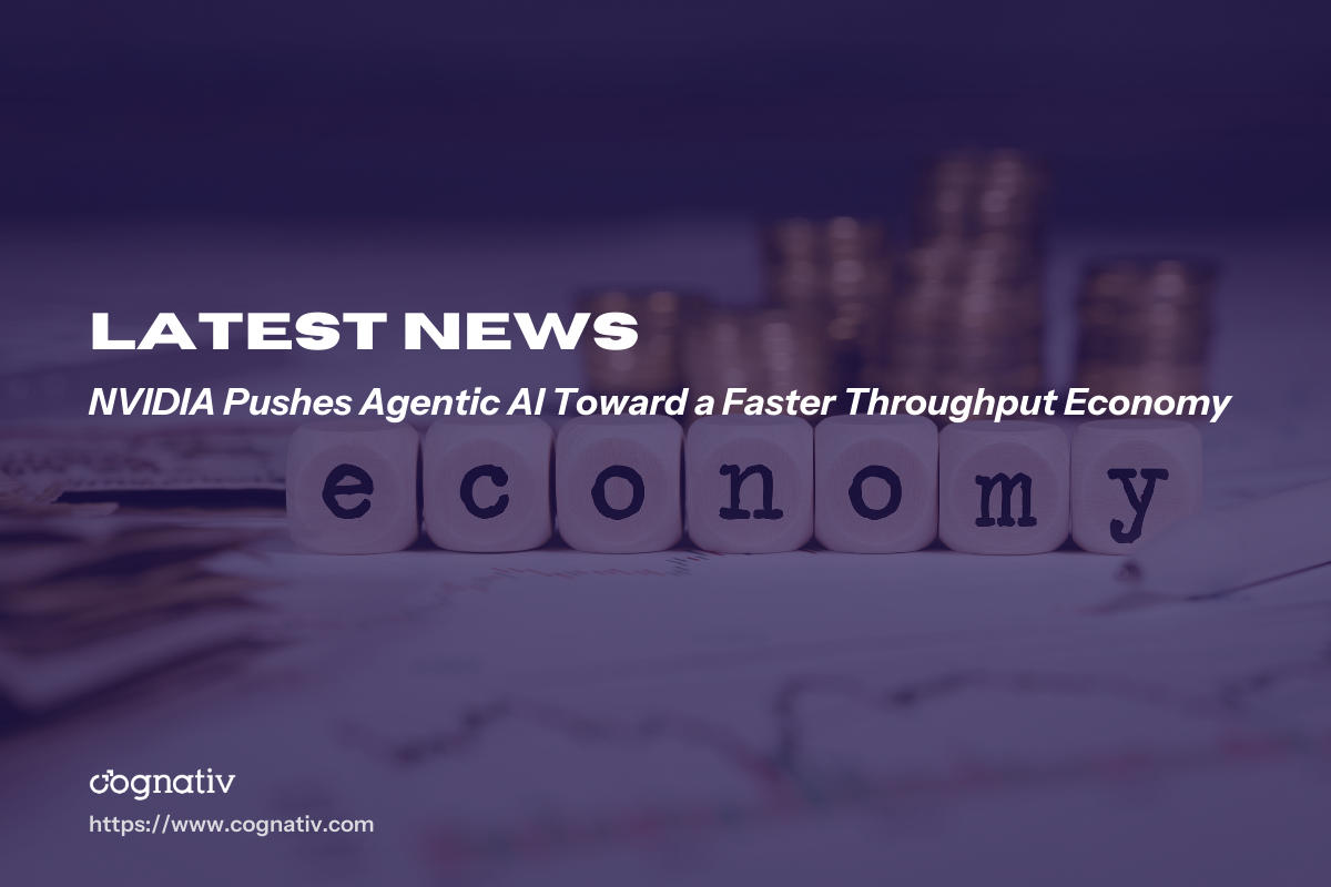 NVIDIA Pushes Agentic AI Toward a Faster Throughput Economy