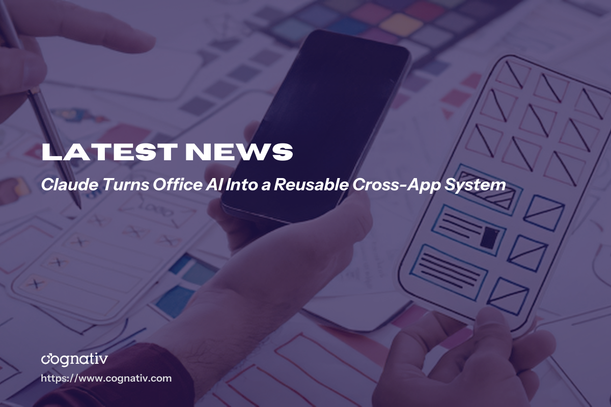 Claude Turns Office AI Into a Reusable Cross-App System