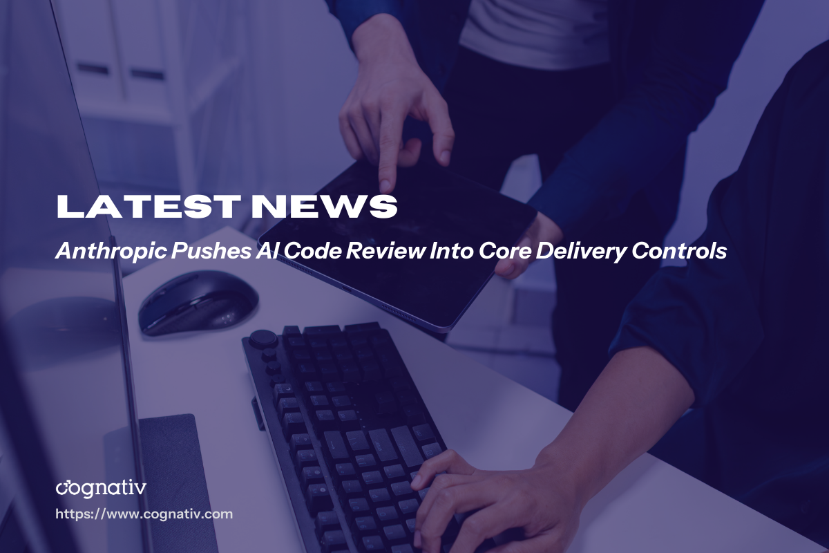 Anthropic Pushes AI Code Review Into Core Delivery Controls