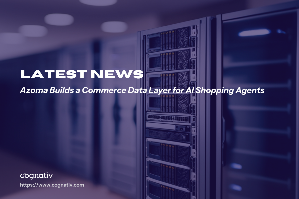 Azoma Builds a Commerce Data Layer for AI Shopping Agents