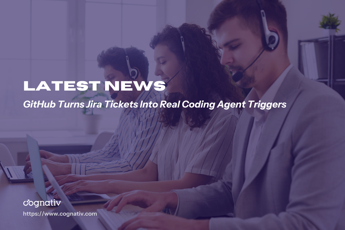 GitHub Turns Jira Tickets Into Real Coding Agent Triggers