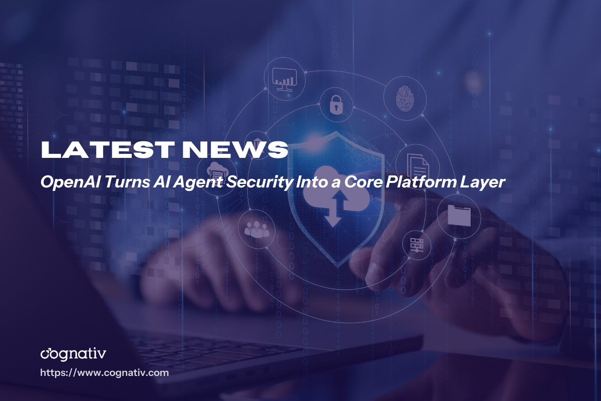 OpenAI Turns AI Agent Security Into a Core Platform Layer