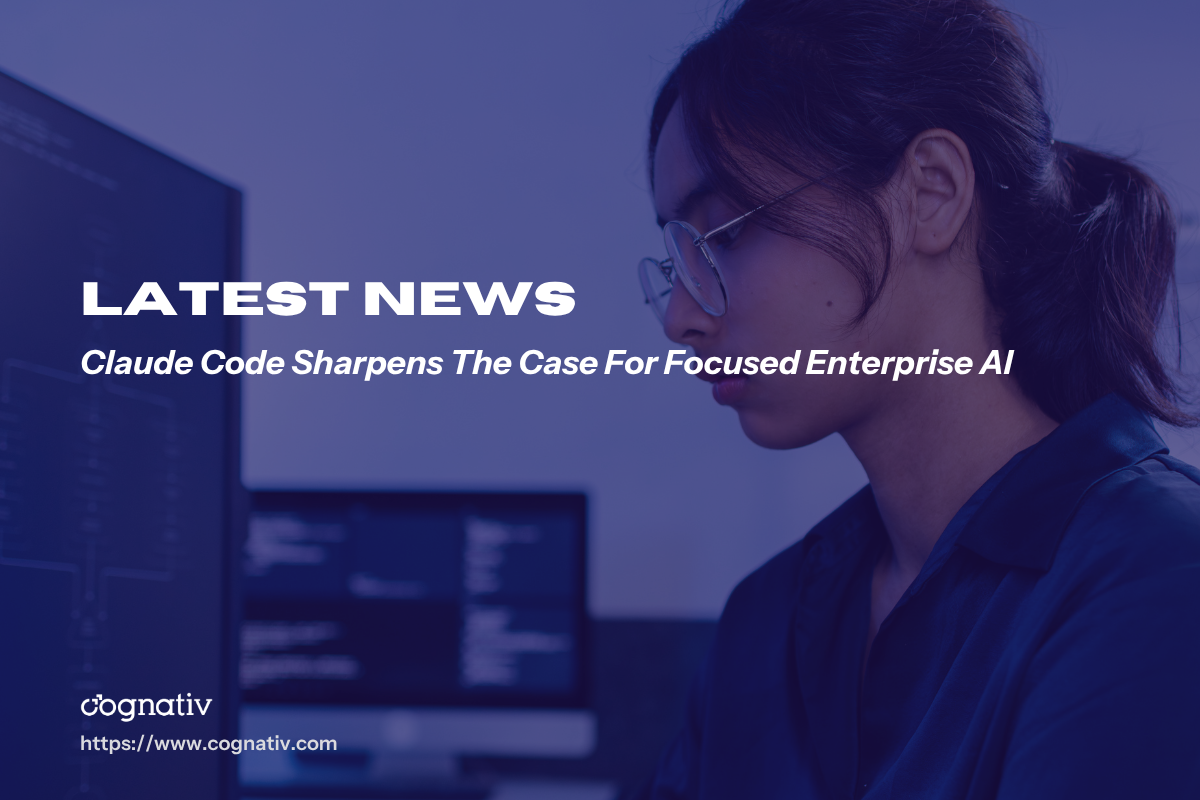 Claude Code Sharpens The Case For Focused Enterprise AI