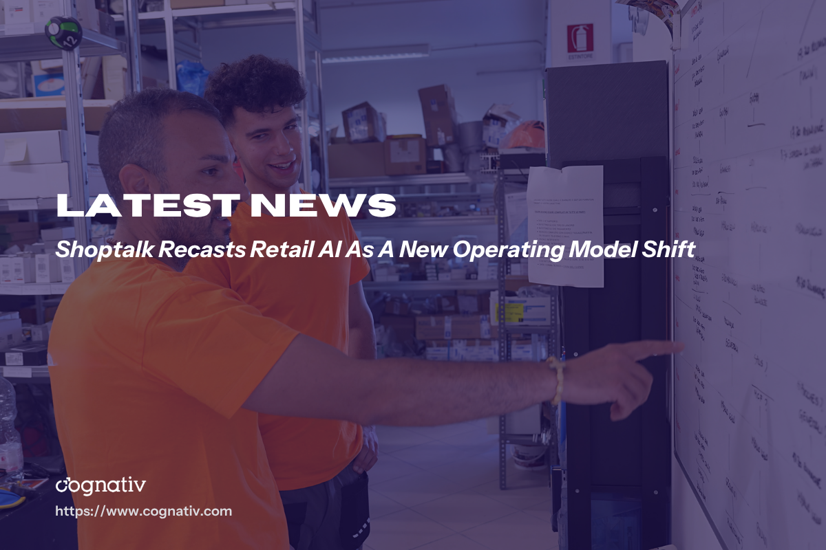 Shoptalk Recasts Retail AI As A New Operating Model Shift