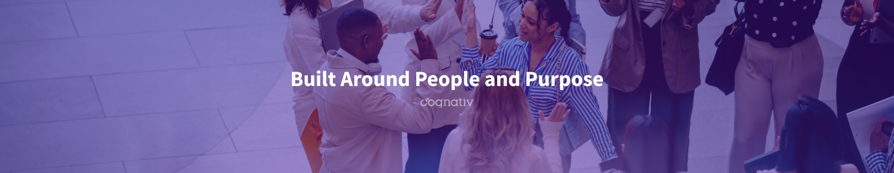 Cognativ: Built Around People and Purpose
