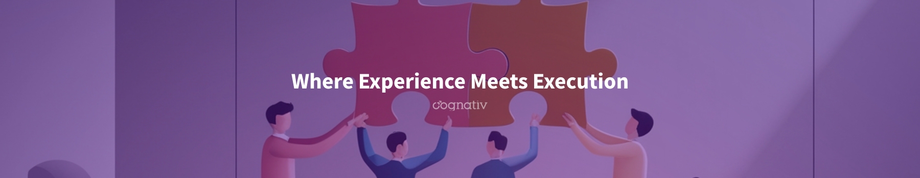 Cognativ: Where Experience Meets Execution
