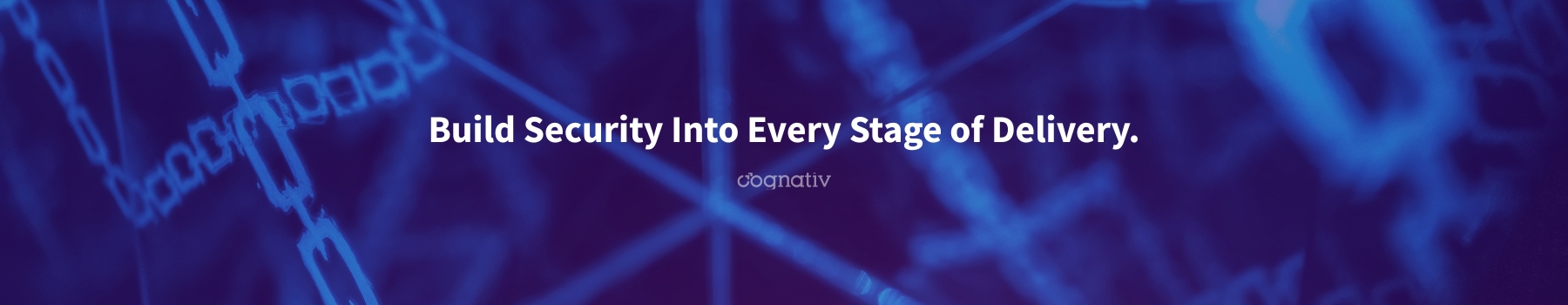 Cognativ: Build Security Into Every Stage of Delivery.